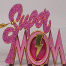 Super mom